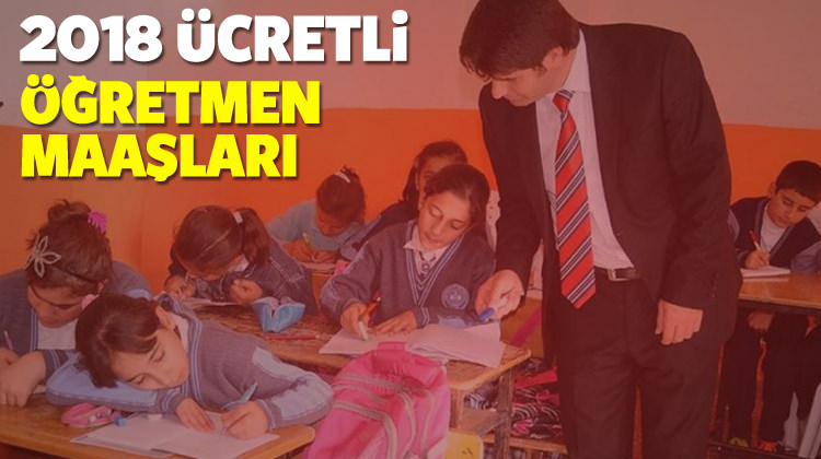 2018_ucretli_ogretmen_maaslari_kac_tl_oldu_1517474735_6249[1]