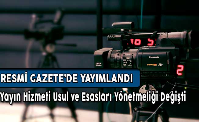 yayin_hizmeti_usul_ve_esaslari_yonetmeliginde_degisiklik_yapildi_h43692_c9bd4